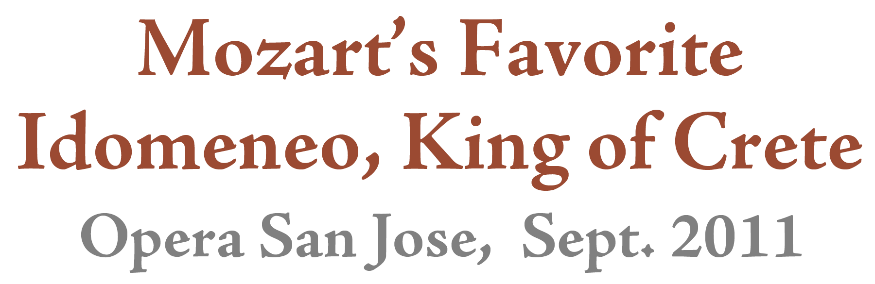Mozart's Favorite Idomeneo, King of Crete - Opera San Jose, Sept. 2011